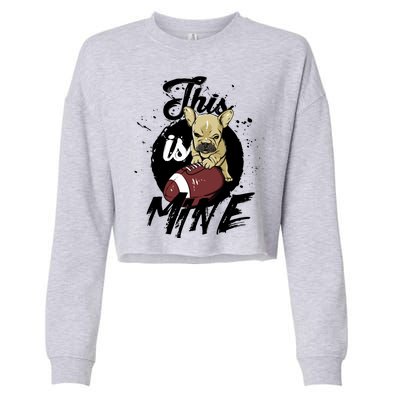 This Is Mine Cute Football Dog Cropped Pullover Crew