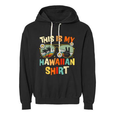 This Is My Hawaiian Tropical Luau Costume Party Hawaii Garment-Dyed Fleece Hoodie