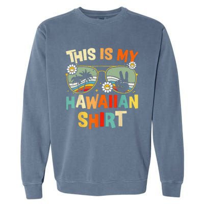 This Is My Hawaiian Tropical Luau Costume Party Hawaii Garment-Dyed Sweatshirt