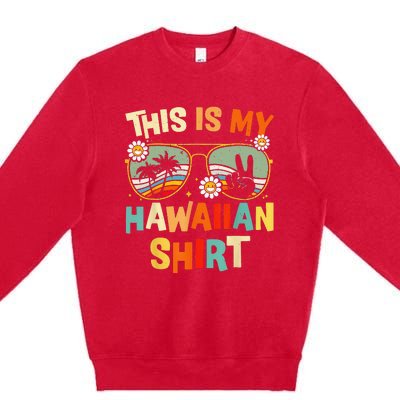 This Is My Hawaiian Tropical Luau Costume Party Hawaii Premium Crewneck Sweatshirt