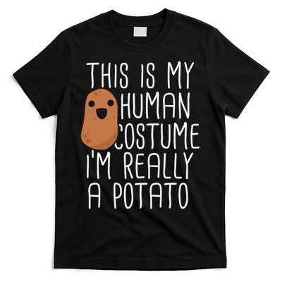 This Is My Human Costume Im Really A Potato Yam T-Shirt
