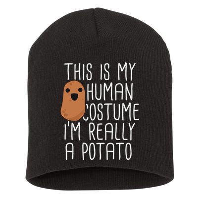 This Is My Human Costume Im Really A Potato Yam Short Acrylic Beanie