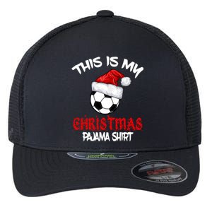 This Is My Christmas Pajama Gift Soccer Xmas Pajama Meaningful Gift Flexfit Unipanel Trucker Cap