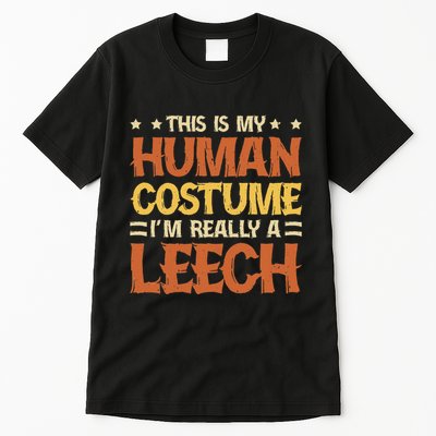 This Is My Human Costume IM Really A Leech Tall T-Shirt