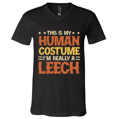 This Is My Human Costume IM Really A Leech V-Neck T-Shirt