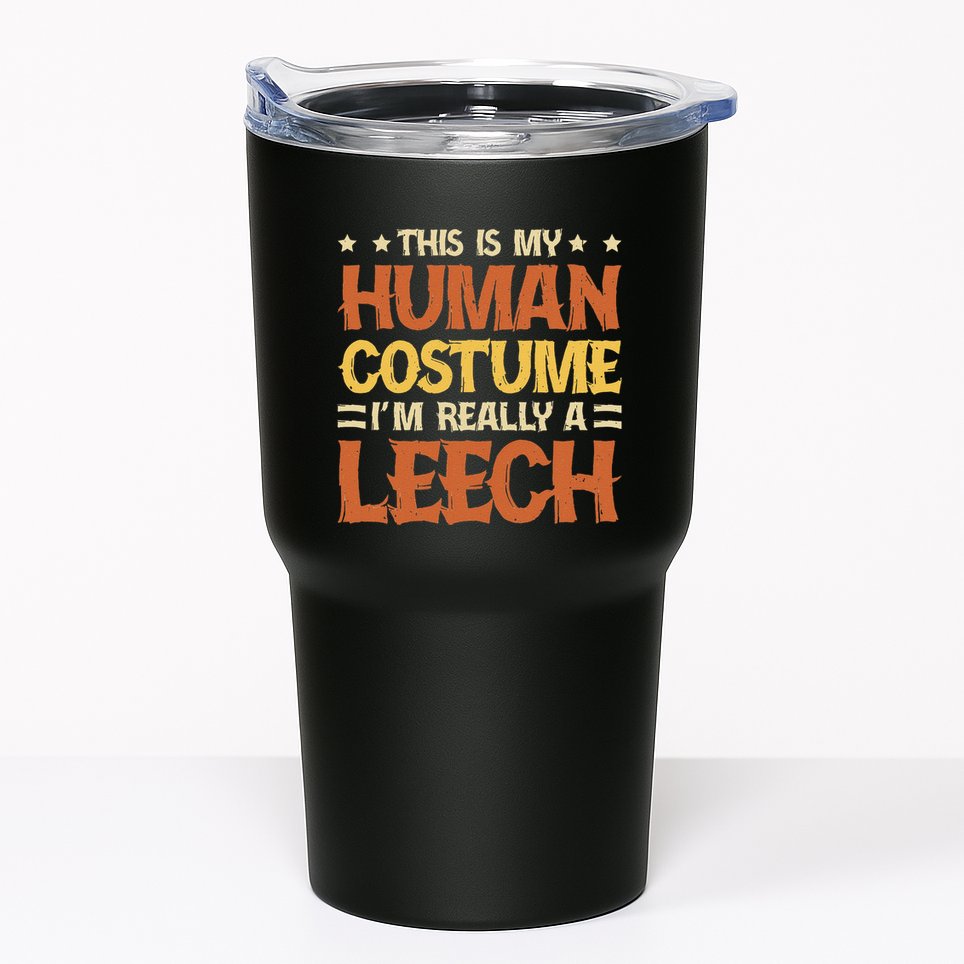 This Is My Human Costume IM Really A Leech Tumbler