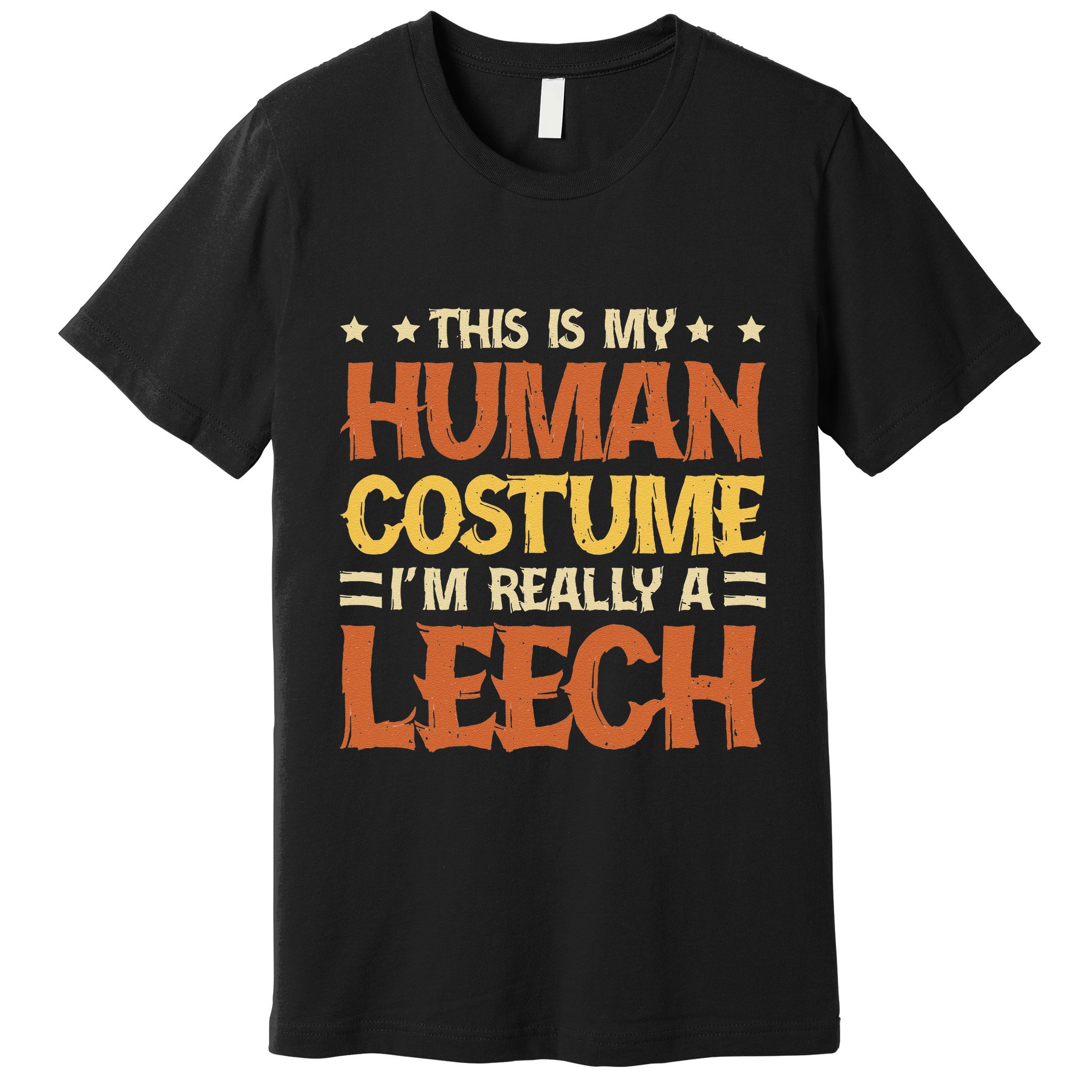 This Is My Human Costume IM Really A Leech Premium T-Shirt