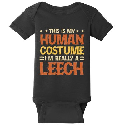 This Is My Human Costume IM Really A Leech Baby Bodysuit