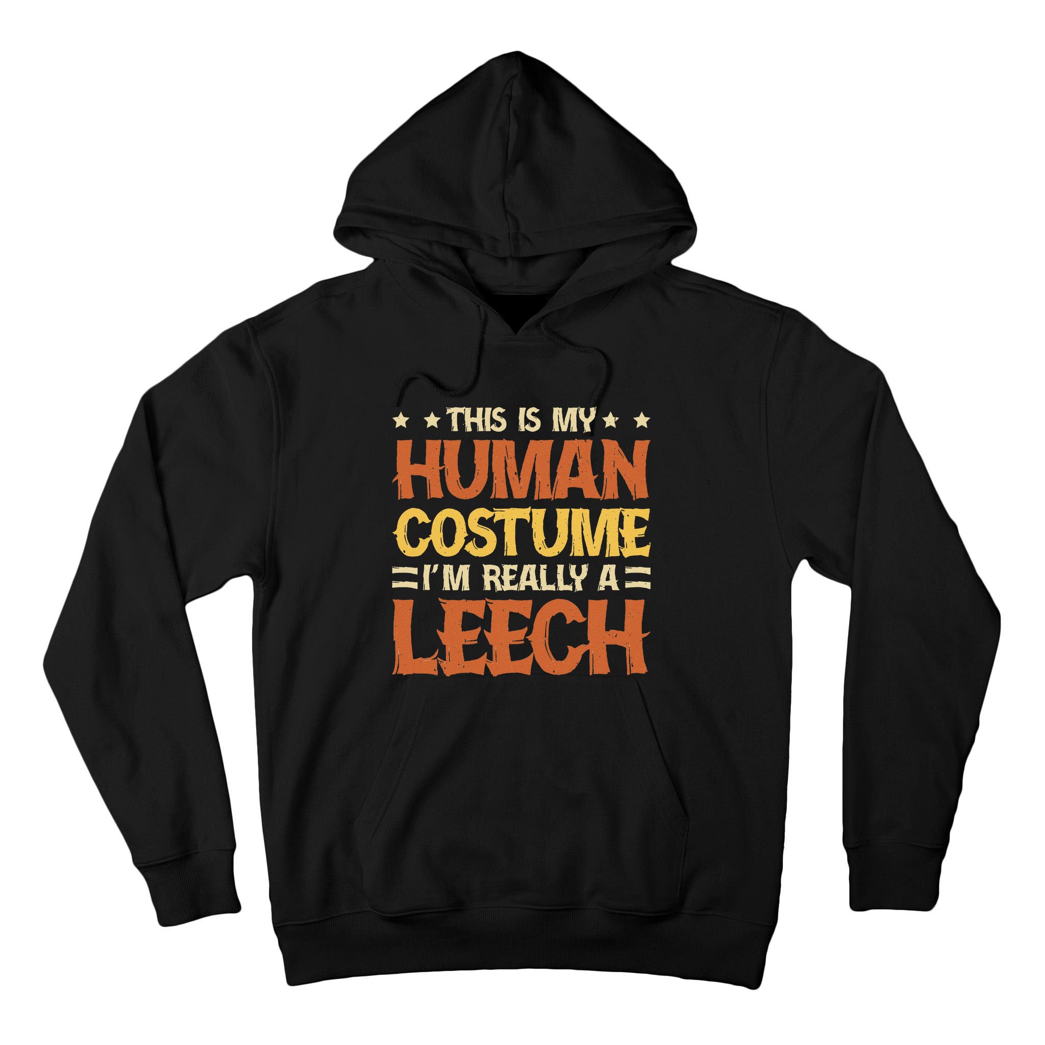 This Is My Human Costume IM Really A Leech Tall Hoodie