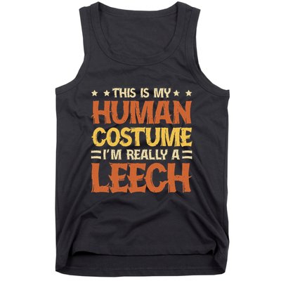 This Is My Human Costume IM Really A Leech Tank Top