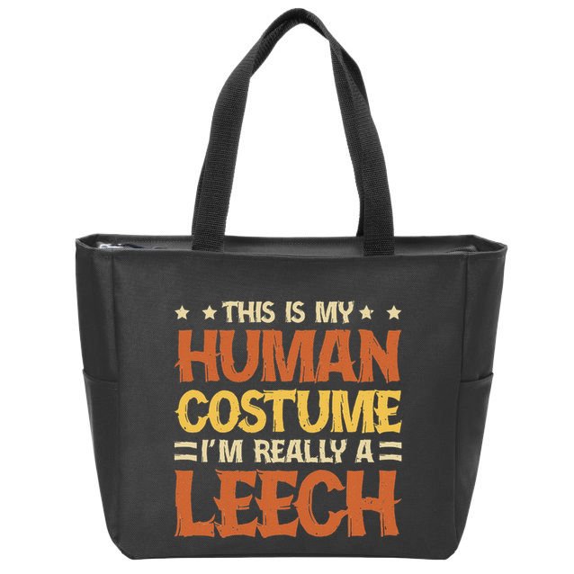 This Is My Human Costume IM Really A Leech Zip Tote Bag