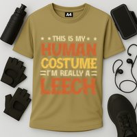 This Is My Human Costume IM Really A Leech Cooling Performance Crew T-Shirt