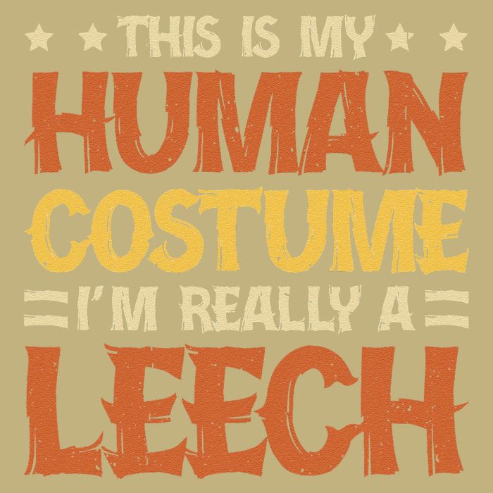 This Is My Human Costume IM Really A Leech Cooling Performance Crew T-Shirt