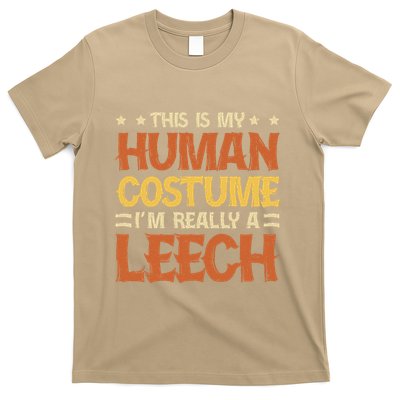 This Is My Human Costume IM Really A Leech T-Shirt