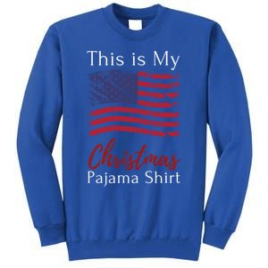 This Is My Christmas Pajama Usa American Flag Patriotic Gift Tall Sweatshirt