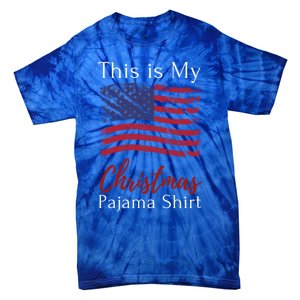 This Is My Christmas Pajama Usa American Flag Patriotic Gift Tie-Dye T-Shirt