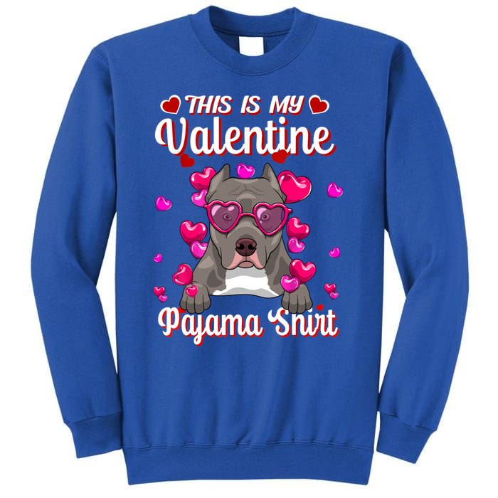 This Is My Valentine Pajama Gift Pitbull Lovers Cute Gift Tall Sweatshirt