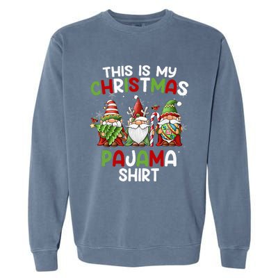 This Is My Christmas Pajama Gnomies Gnome Xmas Holiday Garment-Dyed Sweatshirt