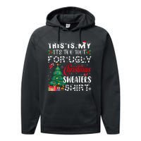 This Is My ItS Too Hot For Ugly Christmas Sweaters Performance Fleece Hoodie