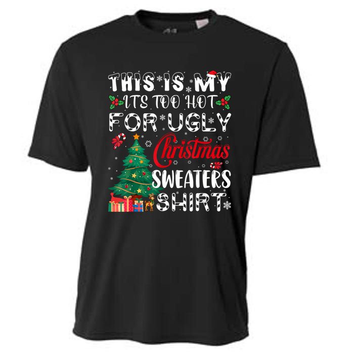 This Is My ItS Too Hot For Ugly Christmas Sweaters Cooling Performance Crew T-Shirt