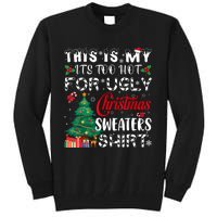 This Is My ItS Too Hot For Ugly Christmas Sweaters Tall Sweatshirt