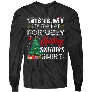 This Is My ItS Too Hot For Ugly Christmas Sweaters Tie-Dye Long Sleeve Shirt