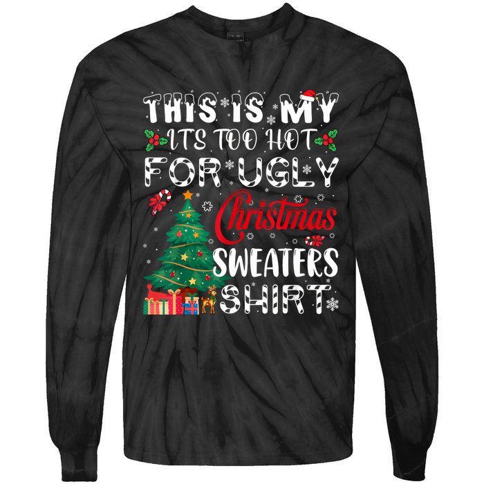 This Is My ItS Too Hot For Ugly Christmas Sweaters Tie-Dye Long Sleeve Shirt