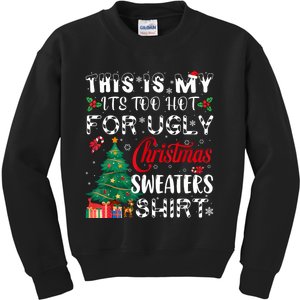 This Is My ItS Too Hot For Ugly Christmas Sweaters Kids Sweatshirt