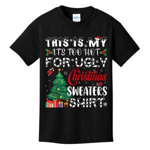 This Is My ItS Too Hot For Ugly Christmas Sweaters Kids T-Shirt