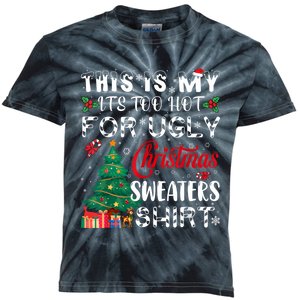 This Is My ItS Too Hot For Ugly Christmas Sweaters Kids Tie-Dye T-Shirt