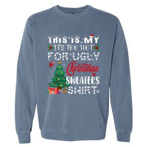 This Is My ItS Too Hot For Ugly Christmas Sweaters Garment-Dyed Sweatshirt