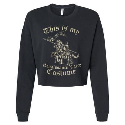 This Is My Renaissance Faire Costume Funny Cropped Pullover Crew