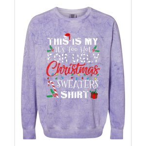 This Is My ItS Too Hot For Ugly Christmas Sweaters Colorblast Crewneck Sweatshirt