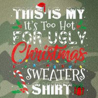 This Is My ItS Too Hot For Ugly Christmas Sweaters Legacy Tie Dye Trucker Hat