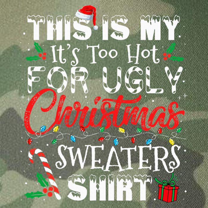 This Is My ItS Too Hot For Ugly Christmas Sweaters Legacy Tie Dye Trucker Hat