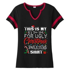 This Is My ItS Too Hot For Ugly Christmas Sweaters Ladies Halftime Notch Neck Tee