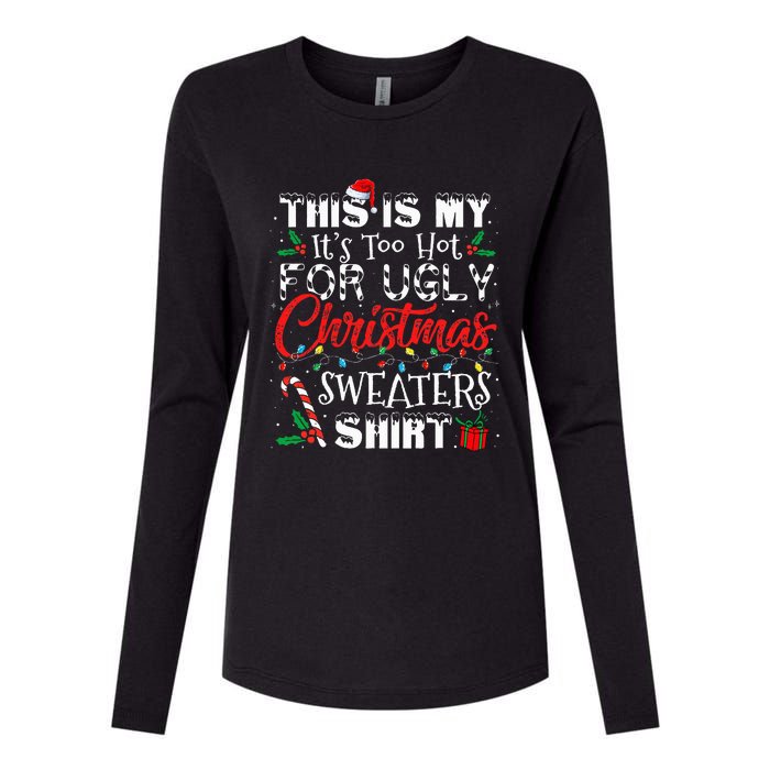 This Is My ItS Too Hot For Ugly Christmas Sweaters Womens Cotton Relaxed Long Sleeve T-Shirt