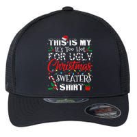 This Is My ItS Too Hot For Ugly Christmas Sweaters Flexfit Unipanel Trucker Cap