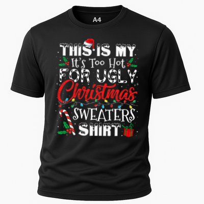 This Is My ItS Too Hot For Ugly Christmas Sweaters Performance Shirt