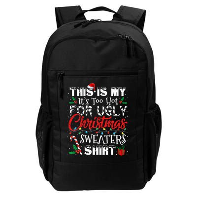 This Is My ItS Too Hot For Ugly Christmas Sweaters Backpack