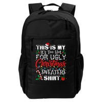 This Is My ItS Too Hot For Ugly Christmas Sweaters Backpack