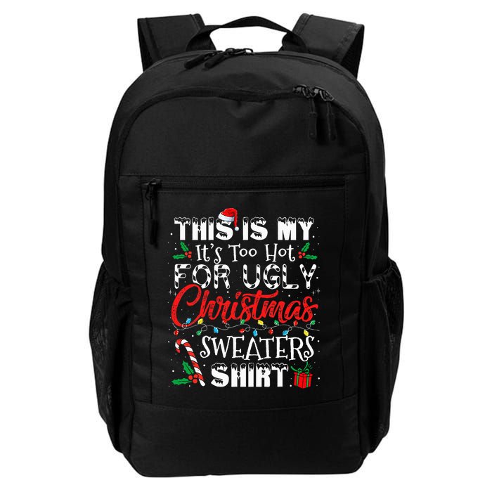 This Is My ItS Too Hot For Ugly Christmas Sweaters Backpack