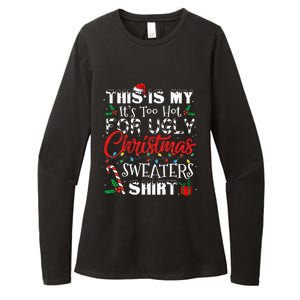 This Is My ItS Too Hot For Ugly Christmas Sweaters Womens CVC Long Sleeve Shirt