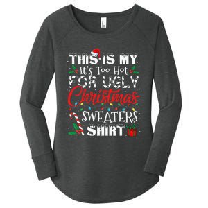 This Is My ItS Too Hot For Ugly Christmas Sweaters Women's Perfect Tri Tunic Long Sleeve Shirt