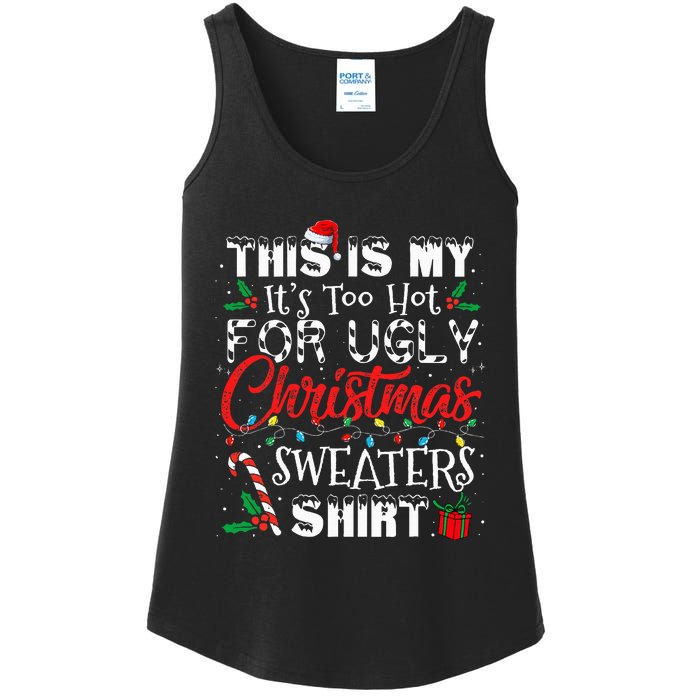 This Is My ItS Too Hot For Ugly Christmas Sweaters Ladies Essential Tank