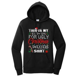 This Is My ItS Too Hot For Ugly Christmas Sweaters Women's Pullover Hoodie