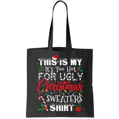 This Is My ItS Too Hot For Ugly Christmas Sweaters Bag