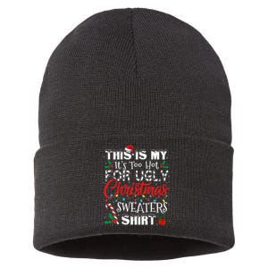 This Is My ItS Too Hot For Ugly Christmas Sweaters Sustainable Knit Beanie