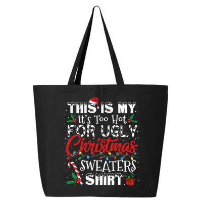 This Is My ItS Too Hot For Ugly Christmas Sweaters 25L Jumbo Tote