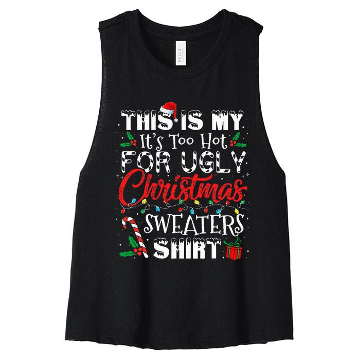 This Is My ItS Too Hot For Ugly Christmas Sweaters Women's Racerback Cropped Tank